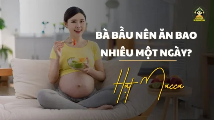 Bà bầu nên ăn bao nhiêu hạt macca một ngày