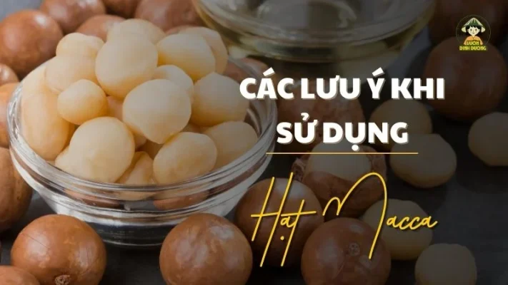 Các lưu ý khi sử dụng hạt macca