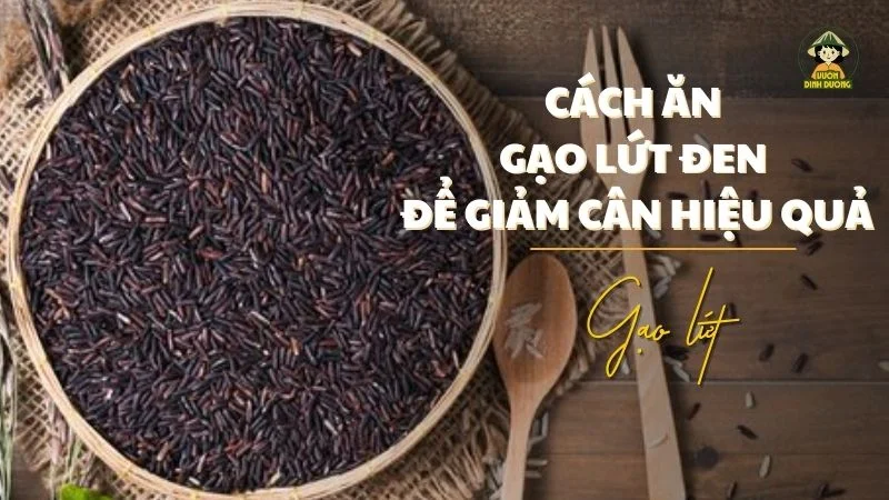 Giải đáp ăn gạo lứt đen có giảm cân không ?