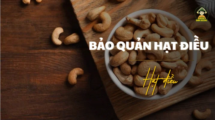 Bảo quản hạt điều đúng cách