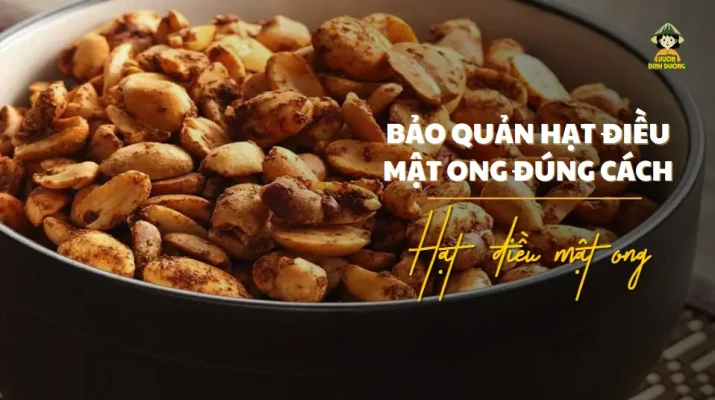 Bảo quản hạt điều mật ong