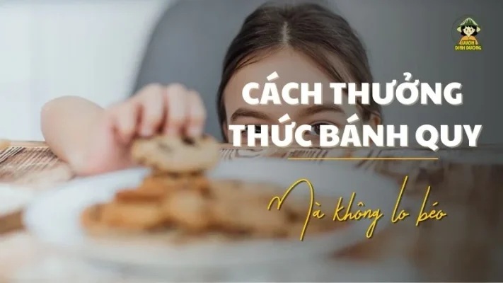 cách thưởng thức bánh quy đũa mà không sợ béo 