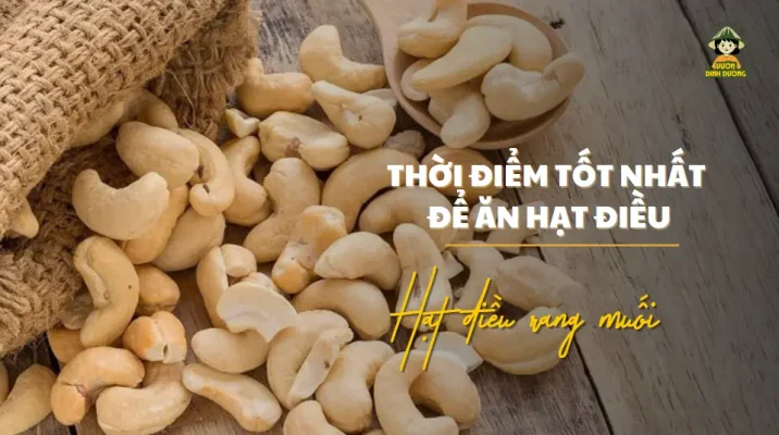 hạt điều thời điểm ăn tốt nhất