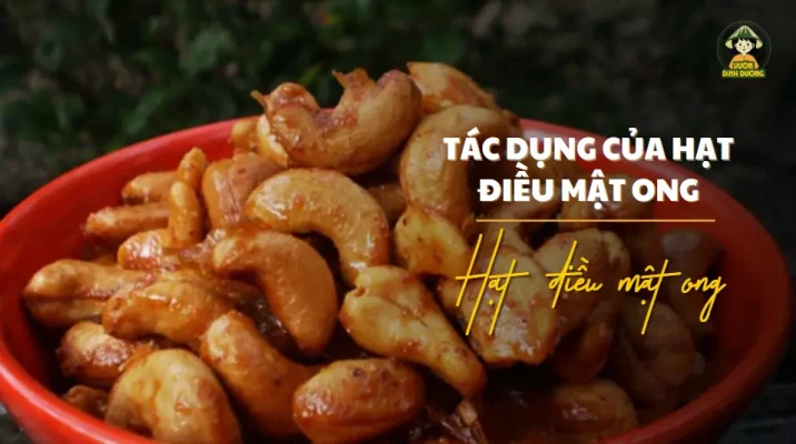 Tác dụng của hạt điều mật ong