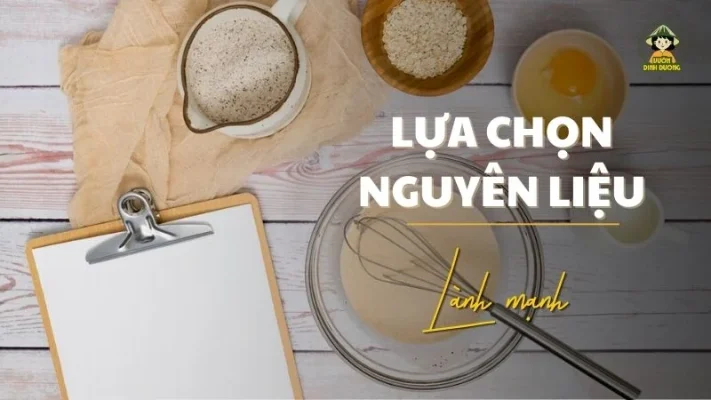 lựa chọn nguyên liệu lành mạnh