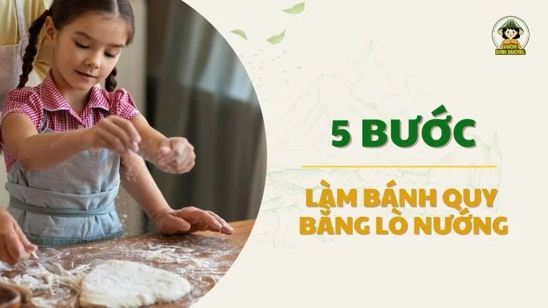 5 bước làm bánh quy bằng lò nướng tại nhà