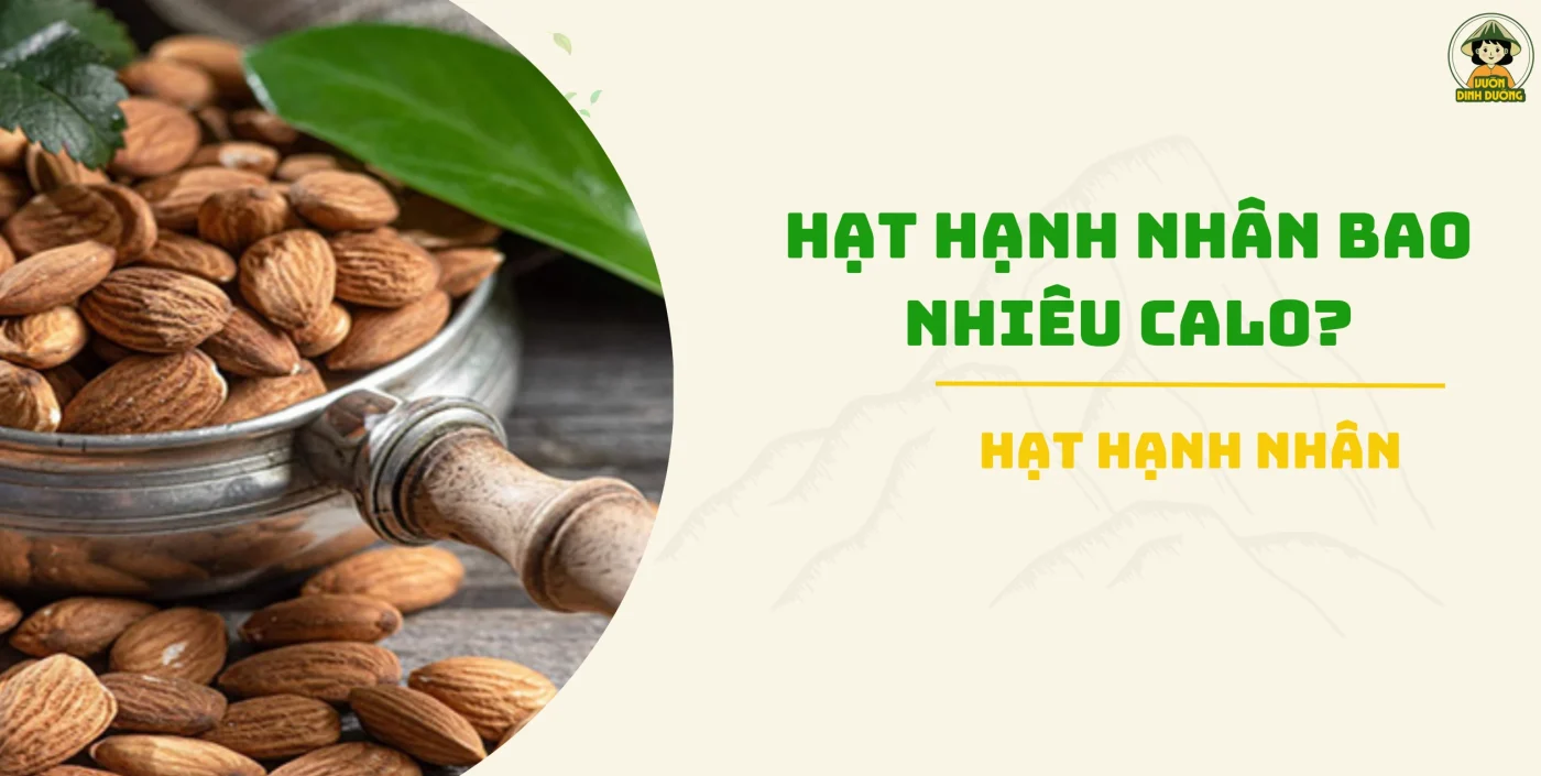 Hạt hạnh nhân bao nhiêu calo