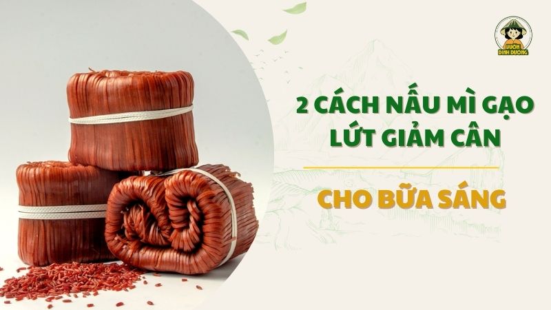 Nấu mì gạo lứt giảm cân đơn giản