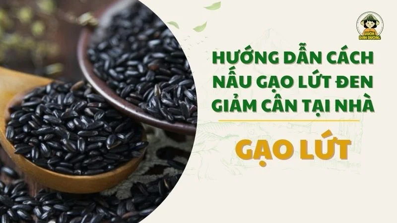 Hướng dẫn cách nấu gạo lứt đen giảm cân tại nhà